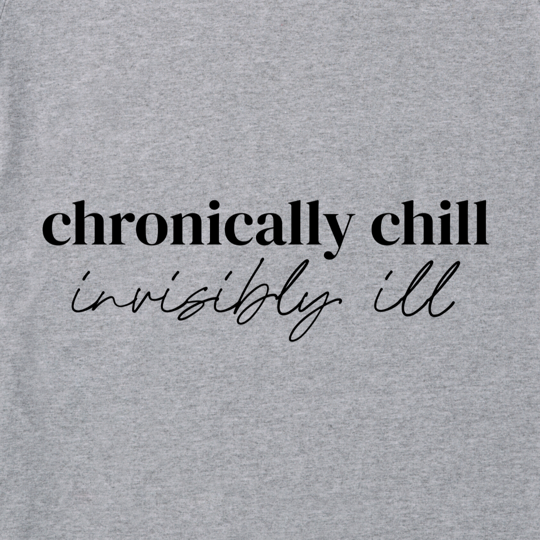 'Chronically Chill | Invisibly Ill' Crewneck