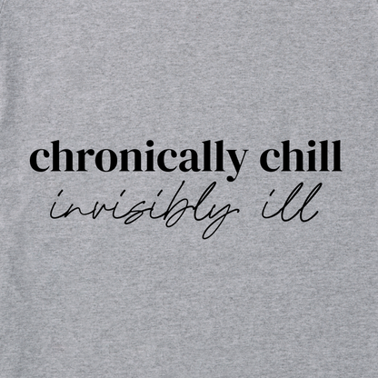 'Chronically Chill | Invisibly Ill' Crewneck