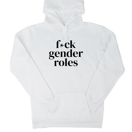 Digital mockup of a white hooded sweatshirt with 'F*ck Gender Roles' written in the middle in black.