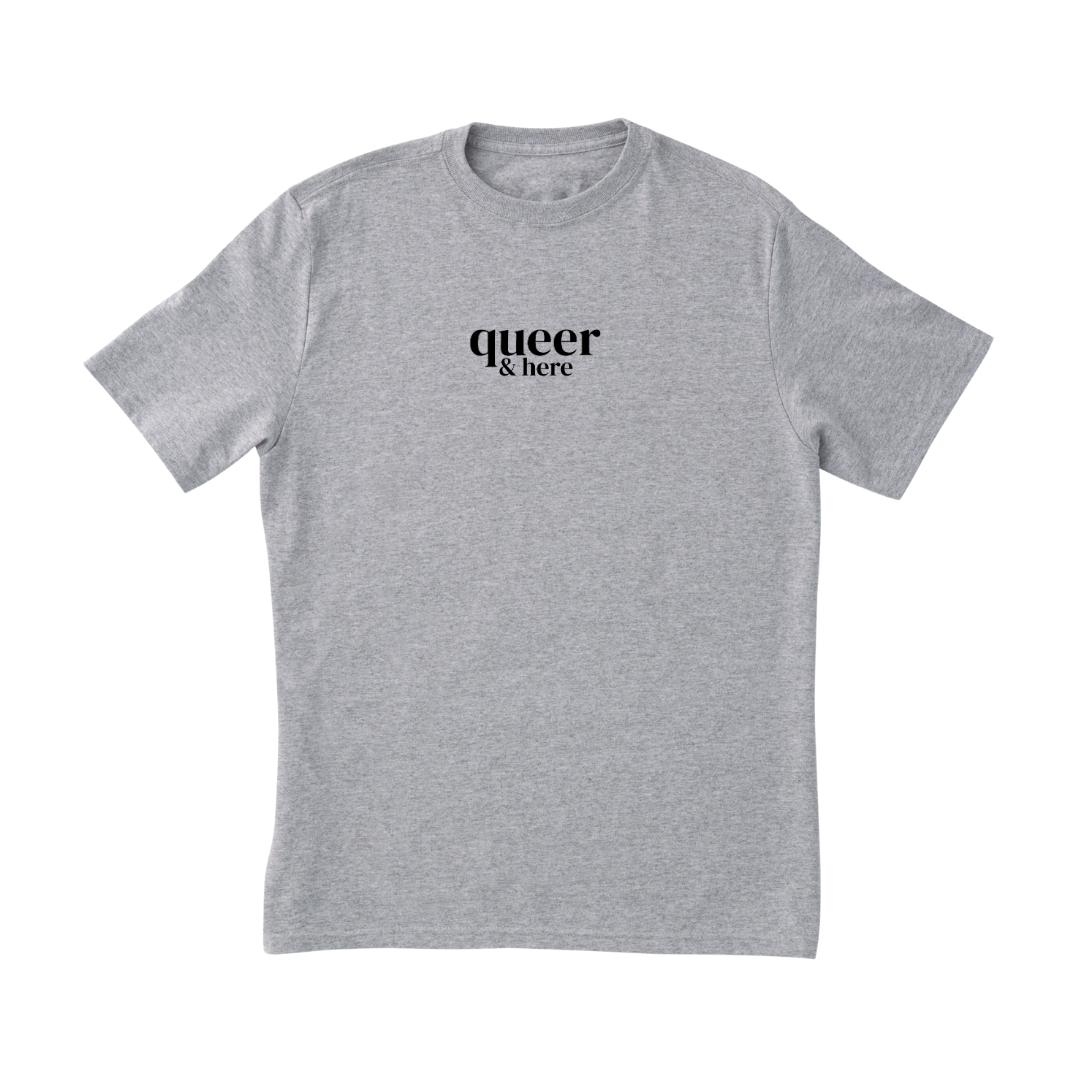 'Queer & Here' T-Shirt