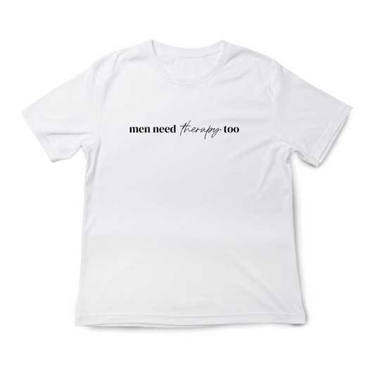 Digital mockup of a white t-shirt with 'Men Need Therapy Too' written in the middle in black.