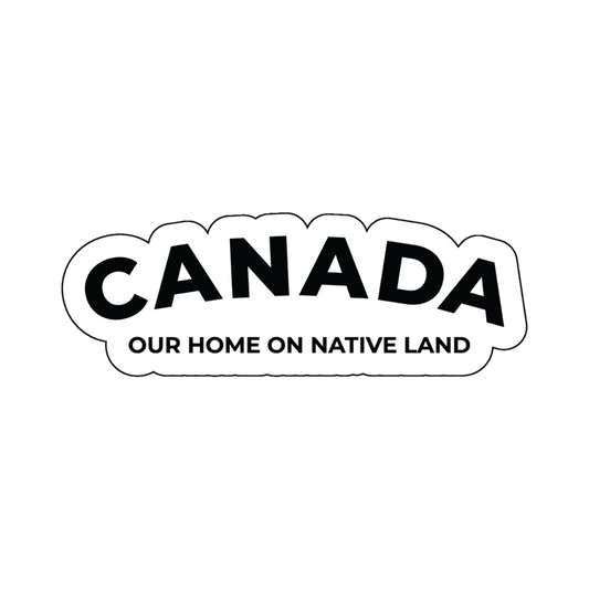 'Canada - Our Home On Native Land' Sticker