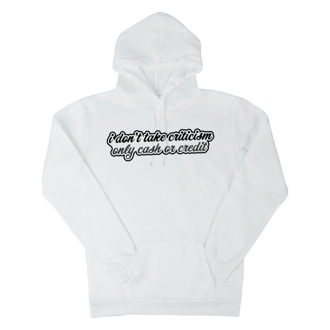 'I Don't Take Criticism' Hoodie