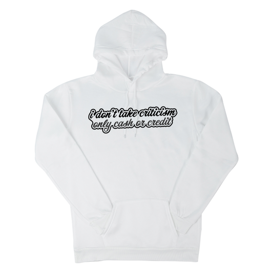 'I Don't Take Criticism' Hoodie