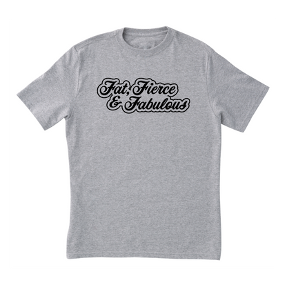 'Fat, Fierce & Fabulous' Text T-Shirt