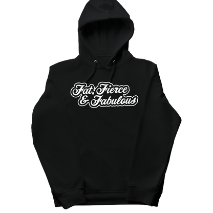 'Fat, Fierce & Fabulous' Hoodie