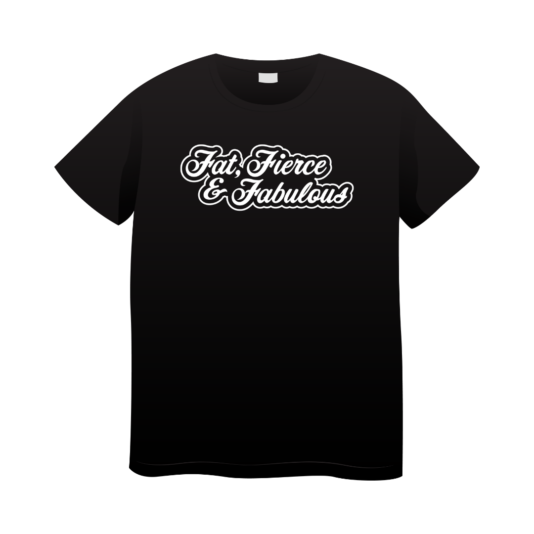 'Fat, Fierce & Fabulous' Text T-Shirt