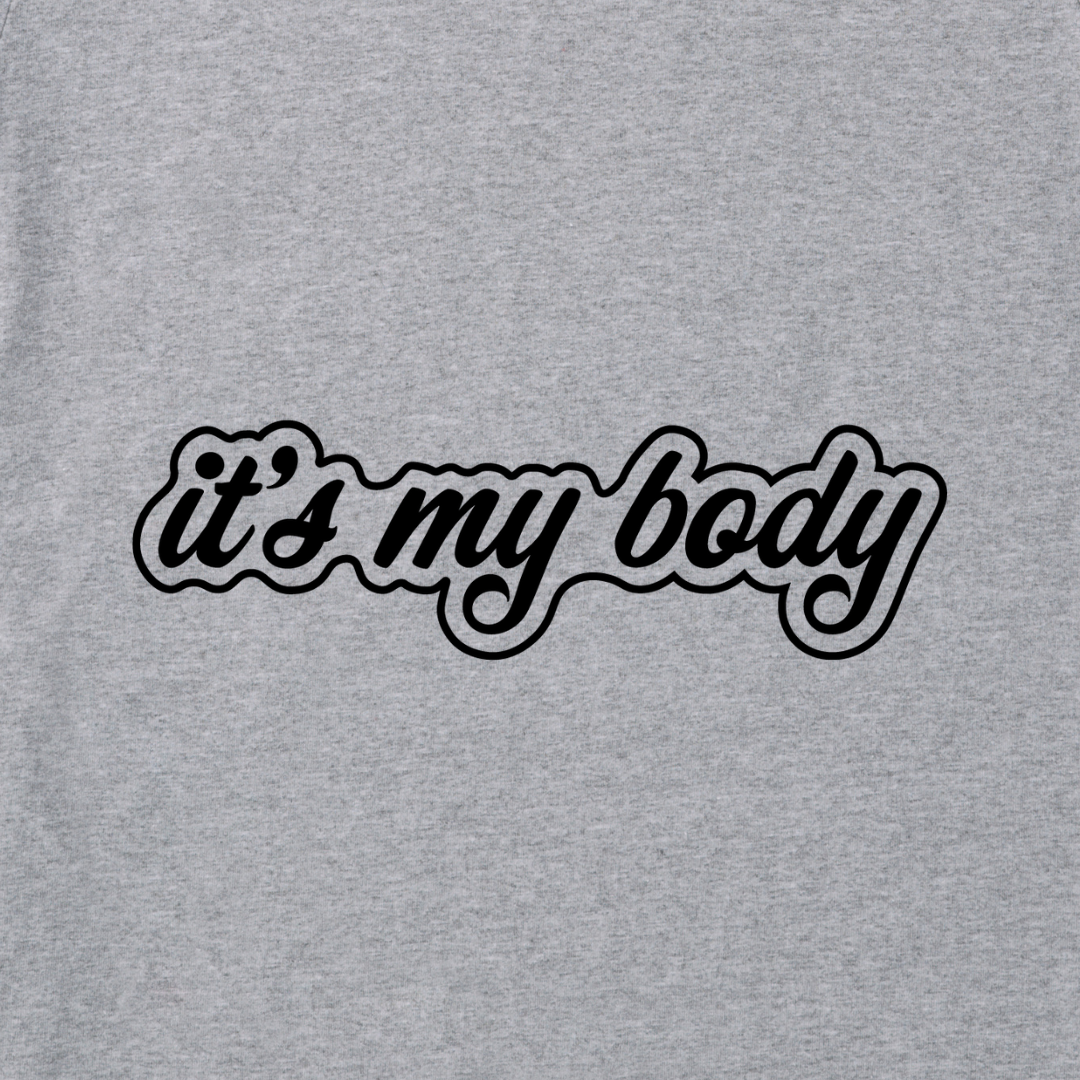 'It's My Body' Crewneck