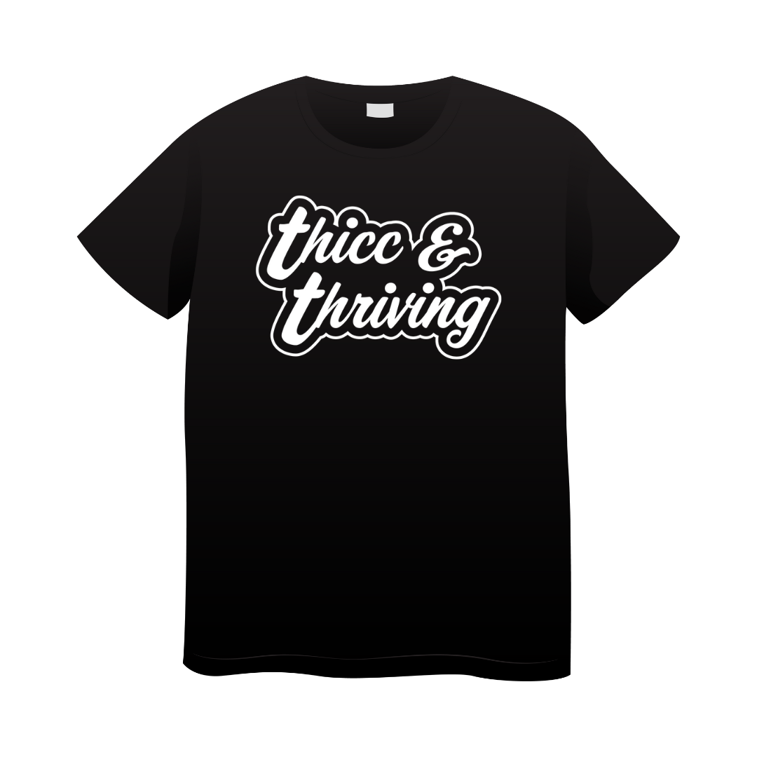 'Thicc & Thriving' Text T-Shirt